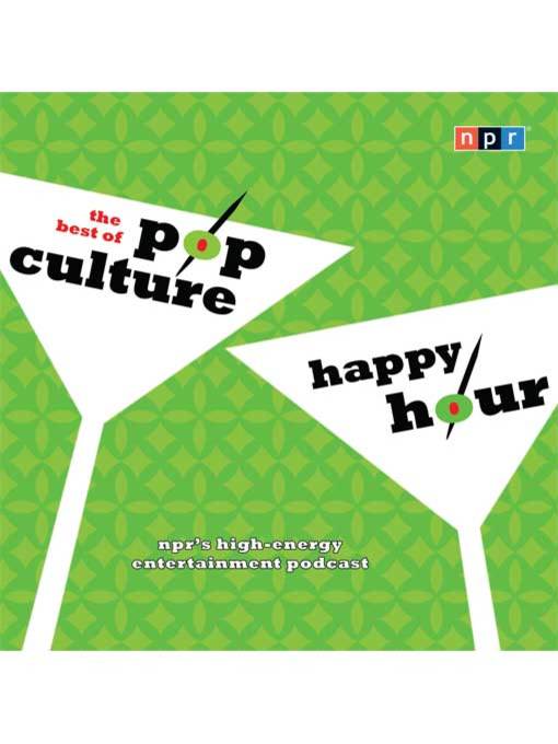 Title details for NPR: The Best of Pop Culture Happy Hour by Linda Holmes - Available